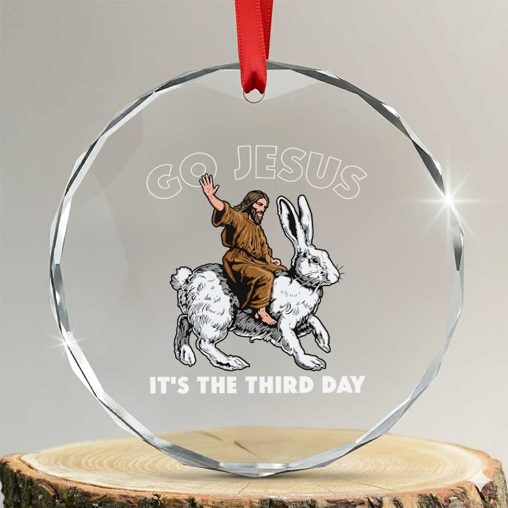 Funny Christian Easter Crystal Glass Ornament Go Jesus It Is The Third Day Religious Bunny TS11 Transparent Glass 3'' Circle Print Your Wear