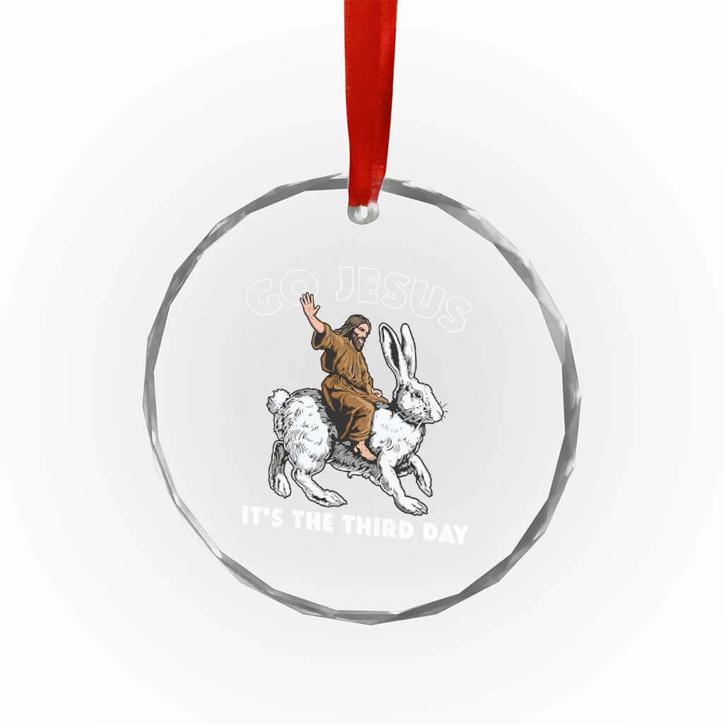 Funny Christian Easter Crystal Glass Ornament Go Jesus It Is The Third Day Religious Bunny TS11 Print Your Wear