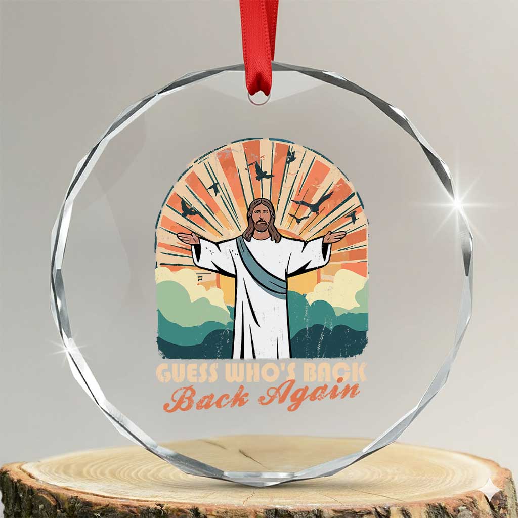Funny Christian Easter Crystal Glass Ornament Guess Whos Back Jesus Religious TS10 Transparent Glass 3'' Circle Print Your Wear