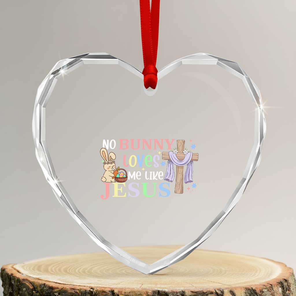 Funny Christian Easter Heart Crystal Glass Ornament No Bunny Loves Me Like Jesus TS10 Transparent Glass 3'' Heart Print Your Wear