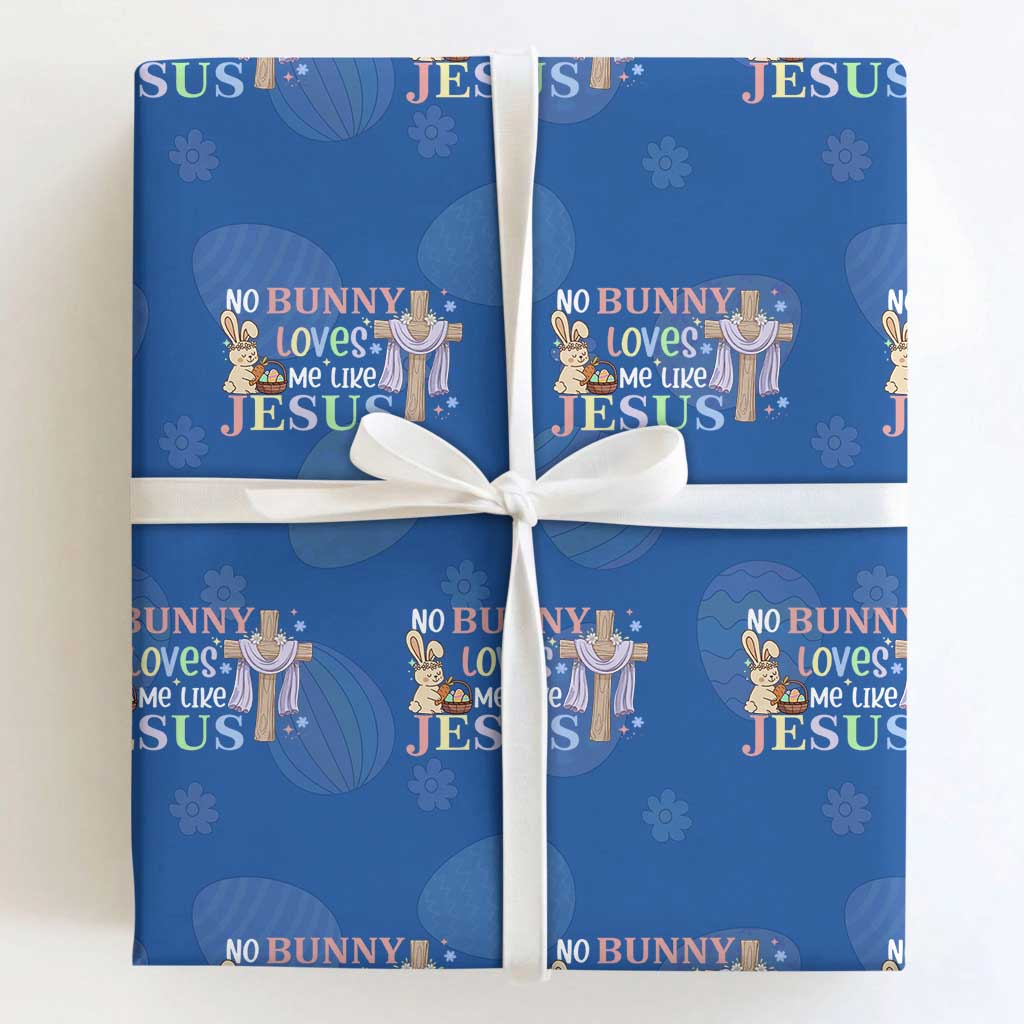 Funny Christian Easter Wrapping Paper Roll No Bunny Loves Me Like Jesus TS10 Royal Blue Print Your Wear
