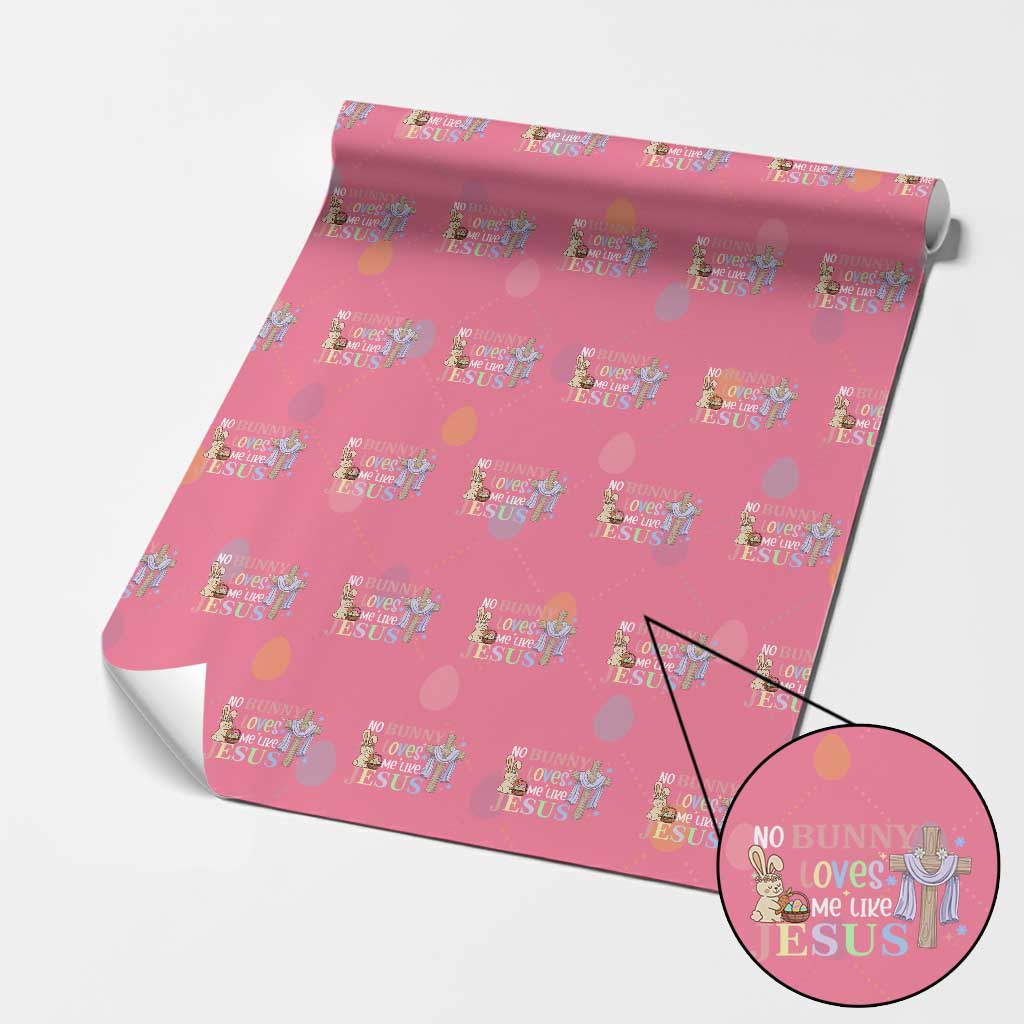 Funny Christian Easter Wrapping Paper Roll No Bunny Loves Me Like Jesus TS10 Pink Print Your Wear
