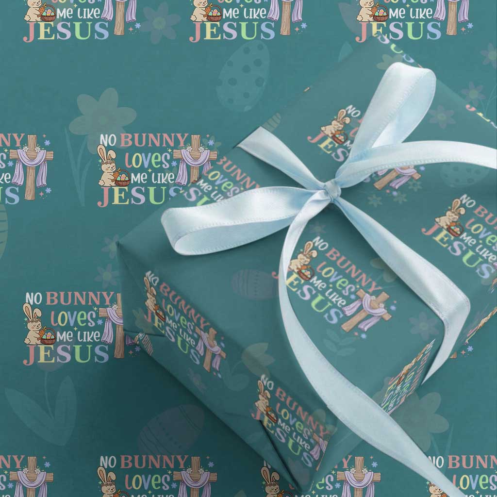 Funny Christian Easter Wrapping Paper Roll No Bunny Loves Me Like Jesus TS10 Teal Print Your Wear