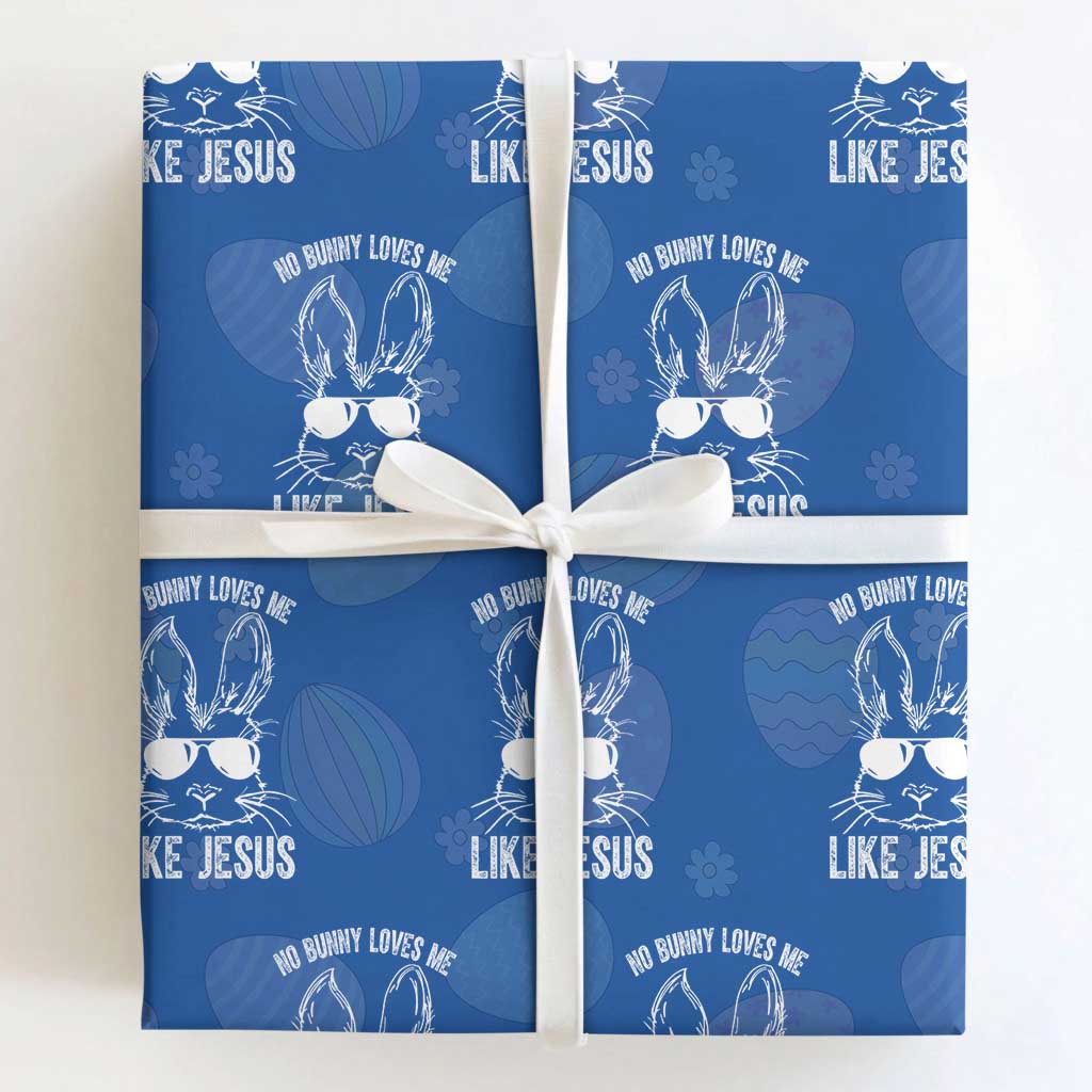 Funny Christian Easter Wrapping Paper Roll No Bunny Loves Me Like Jesus Retro Bunny TS10 Royal Blue Print Your Wear