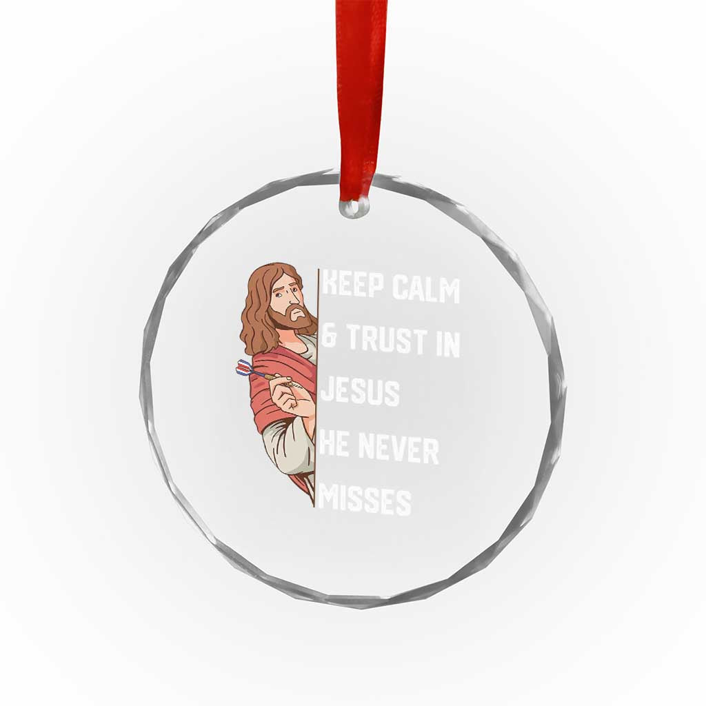Funny Christian Faith Darts Player Gift Crystal Glass Ornament Keep Calm And Trust In Jesus He Never Misses TS12 Print Your Wear