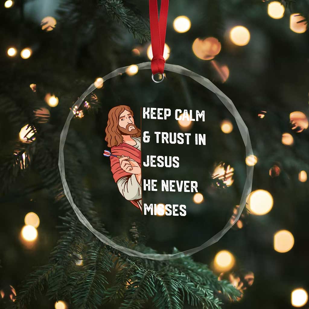 Funny Christian Faith Darts Player Gift Crystal Glass Ornament Keep Calm And Trust In Jesus He Never Misses TS12 Print Your Wear