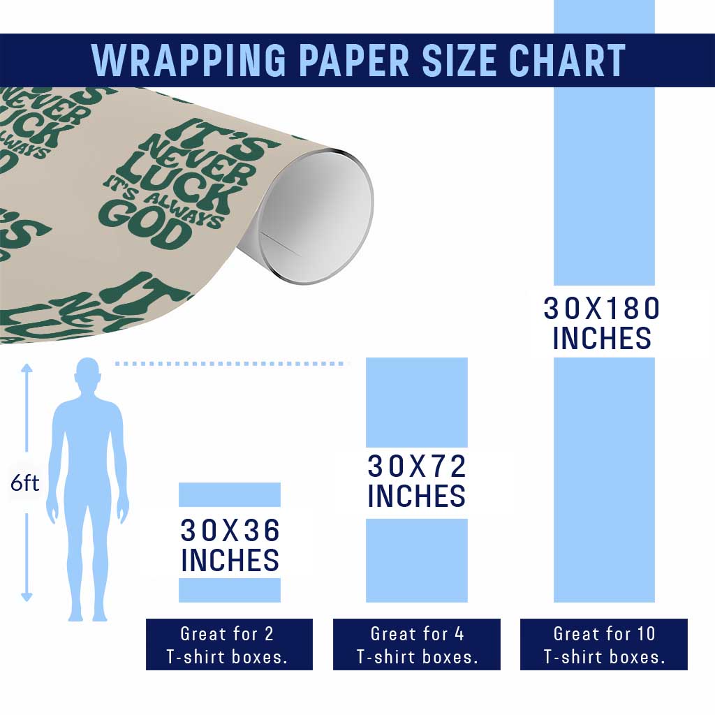 Funny Christian Faith Wrapping Paper Roll It's Never Luck It's Always God TS02 Print Your Wear