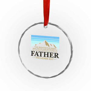 Funny Christian Father Crystal Glass Ornament The Righteous Man Walks In His Integrity Fathers Day TS11 Print Your Wear