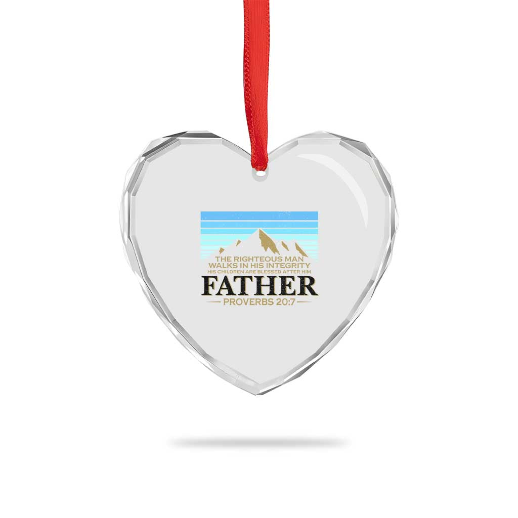 Funny Christian Father Heart Crystal Glass Ornament The Righteous Man Walks In His Integrity Fathers Day TS11 Print Your Wear