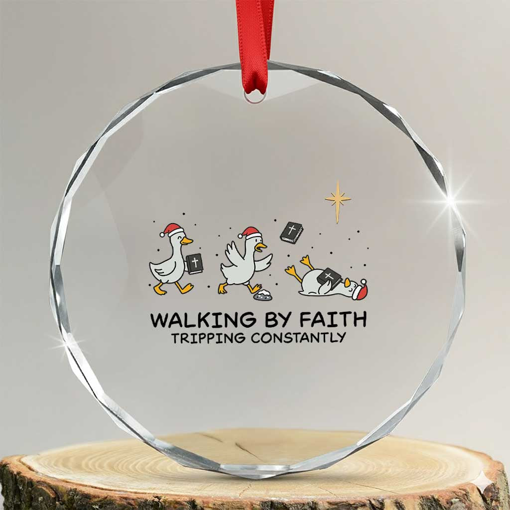 Funny Christian Goose Christmas Crystal Glass Ornament Walking By Faith Tripping Constantly TS14 Transparent Glass 3'' Circle Print Your Wear