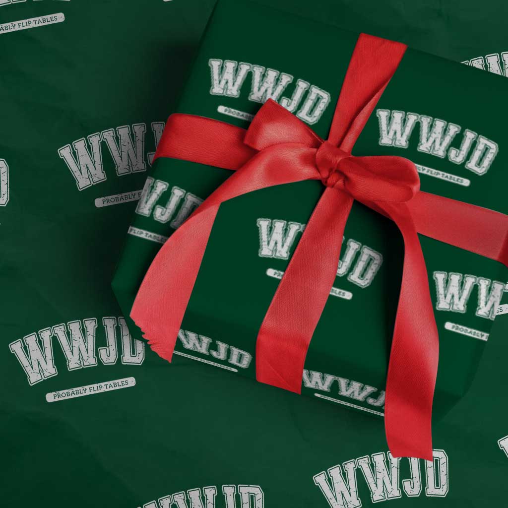 Funny Christian Wrapping Paper Roll WWJD Probably Flip Tables TS14 Green Print Your Wear