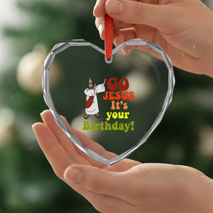 Funny Christian Xmas Heart Crystal Glass Ornament Go Jesus It's Your Birthday TS11 Print Your Wear