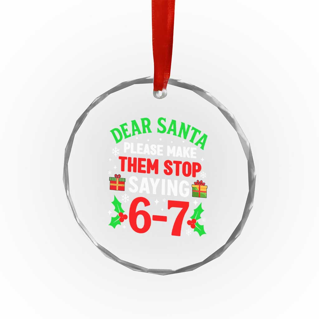 Funny Christmas 67 Crystal Glass Ornament Dear Santa Make Them Stop Saying 67 Christmas Teacher Mom Dad TS10 Print Your Wear