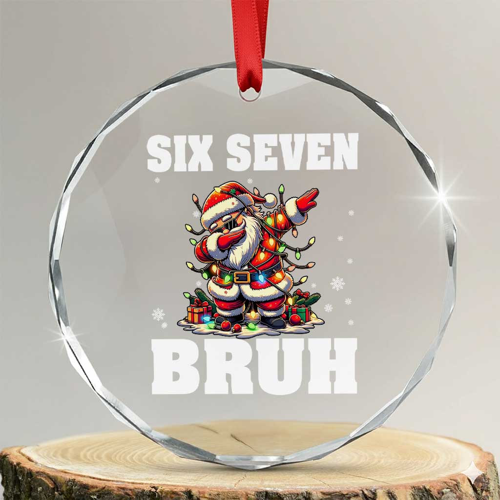 Funny Christmas 67 Six Seven Bruh Crystal Glass Ornament Dabbing Santa TS11 Transparent Glass 3'' Circle Print Your Wear