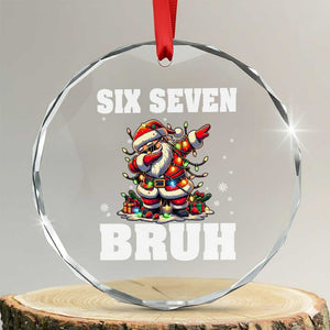 Funny Christmas 67 Six Seven Bruh Crystal Glass Ornament Dabbing Santa TS11 Transparent Glass 3'' Circle Print Your Wear