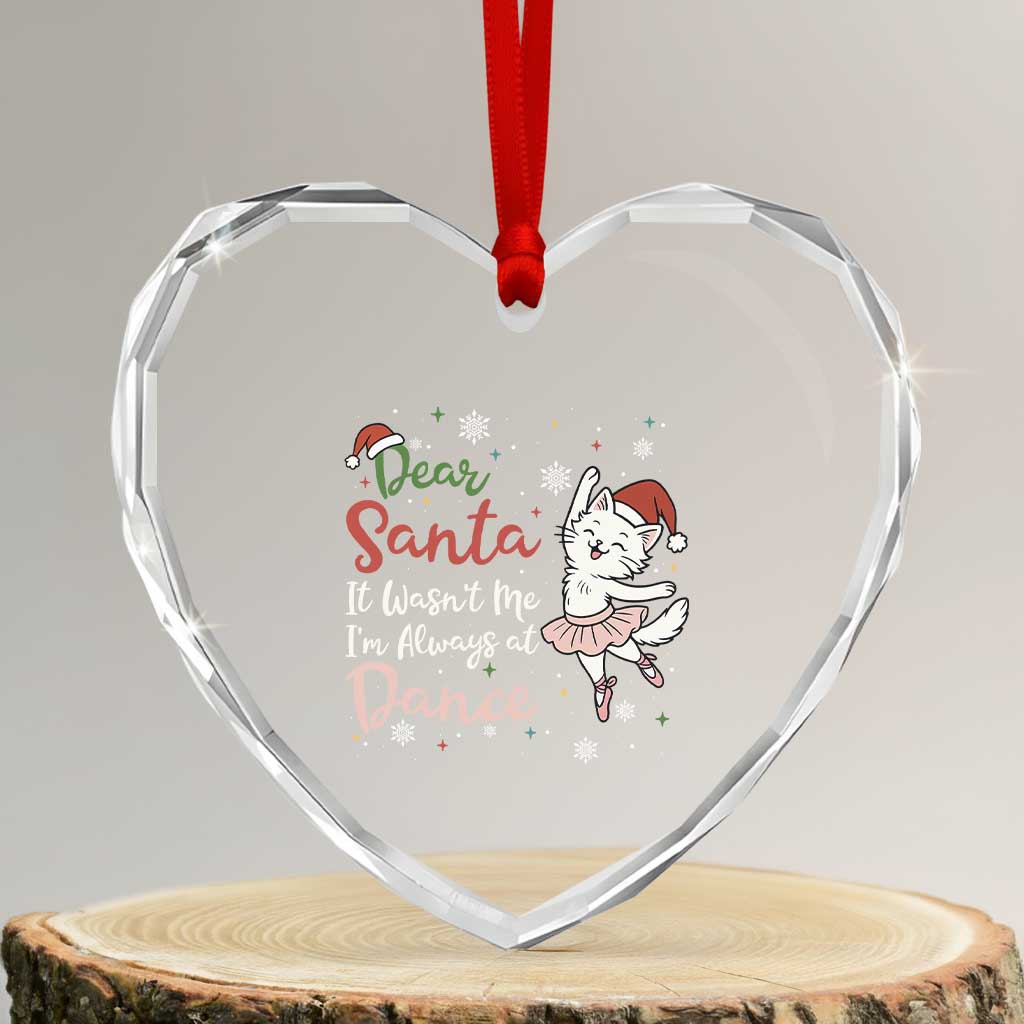 Funny Christmas Ballet Cat Lover Heart Crystal Glass Ornament Dear Santa It Was Not Me TS12 Transparent Glass 3'' Heart Print Your Wear