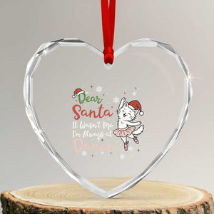 Funny Christmas Ballet Cat Lover Heart Crystal Glass Ornament Dear Santa It Was Not Me TS12 Transparent Glass 3'' Heart Print Your Wear