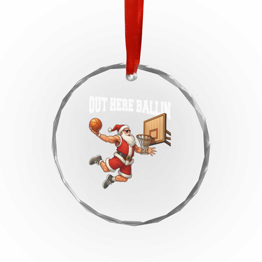 Funny Christmas Basketball Crystal Glass Ornament Out Here Ballin Xmas Santa Sport TS11 Print Your Wear