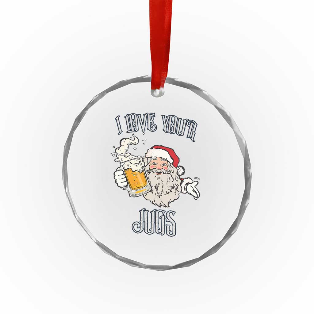 Funny Christmas Beers Couple Crystal Glass Ornament I Love Your Jugs Santa Beers Drinker TS11 Print Your Wear