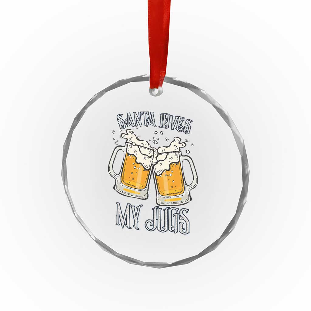 Funny Christmas Beers Couple Crystal Glass Ornament Santa Loves My Jugs Beers Drinker TS11 Print Your Wear