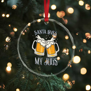 Funny Christmas Beers Couple Crystal Glass Ornament Santa Loves My Jugs Beers Drinker TS11 Print Your Wear