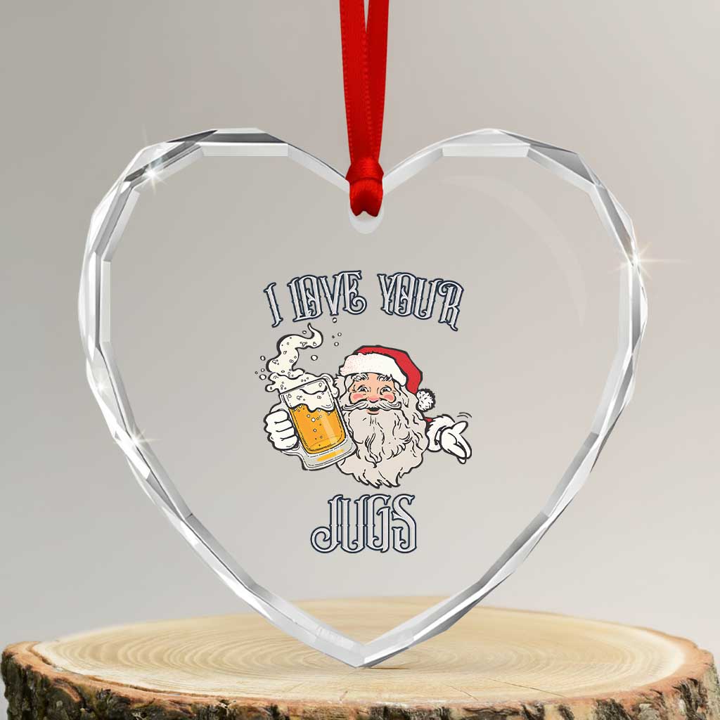 Funny Christmas Beers Couple Heart Crystal Glass Ornament I Love Your Jugs Santa Beers Drinker TS11 Transparent Glass 3'' Heart Print Your Wear