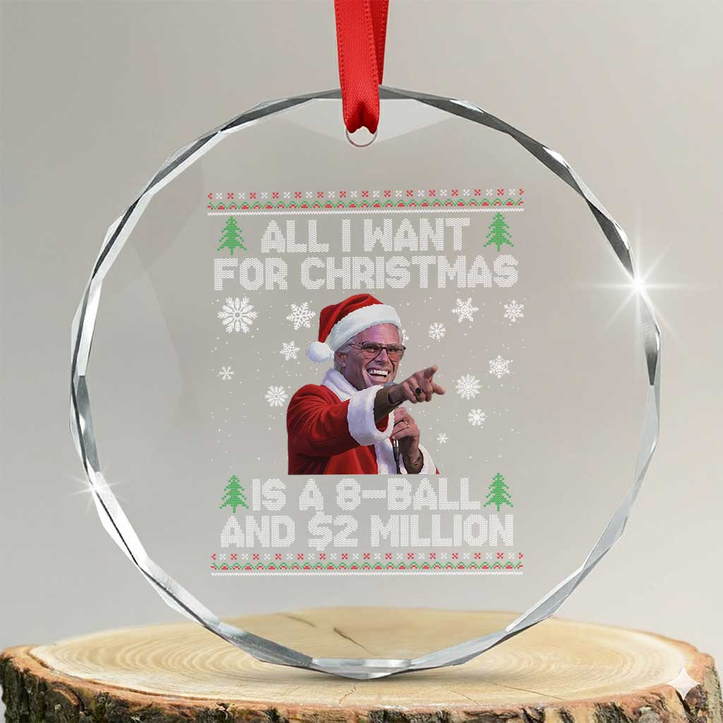 Funny Christmas Billy Meme Crystal Glass Ornament A 8 Ball and 2 Million Dollars Baby Uncle in Santa Suit TS02 Transparent Glass 3'' Circle Print Your Wear