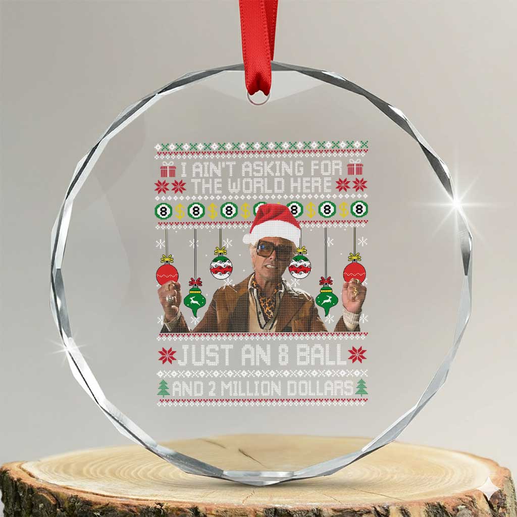 Funny Christmas Billy Meme Crystal Glass Ornament I Aint Asking For The World Here Just An 8 Ball And 2 Million Dollars TS11 Transparent Glass 3'' Circle Print Your Wear