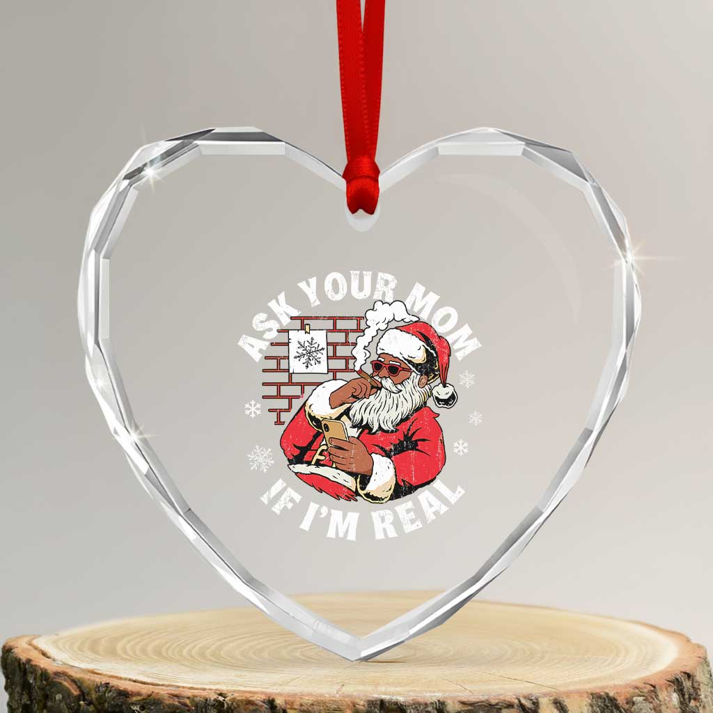Funny Christmas Black Santa Ask Your Mom If I Am Real Heart Crystal Glass Ornament Dirty Xmas Santa Mom TS11 Transparent Glass 3'' Heart Print Your Wear