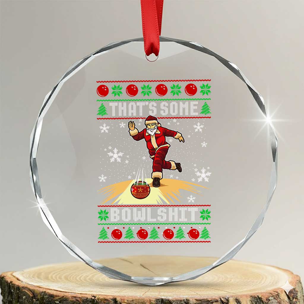 Funny Christmas Bowling Crystal Glass Ornament Thats Some Bowlshit Xmas Bowler Santa TS11 Transparent Glass 3'' Circle Print Your Wear