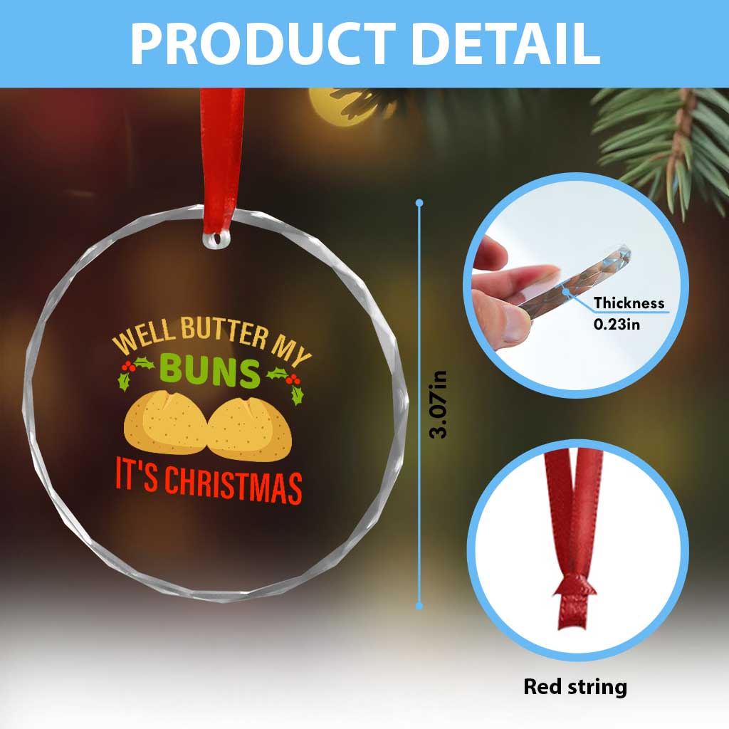 Funny Christmas Bun Bread Crystal Glass Ornament Well Butter My Buns It's Xmas TS11 Print Your Wear