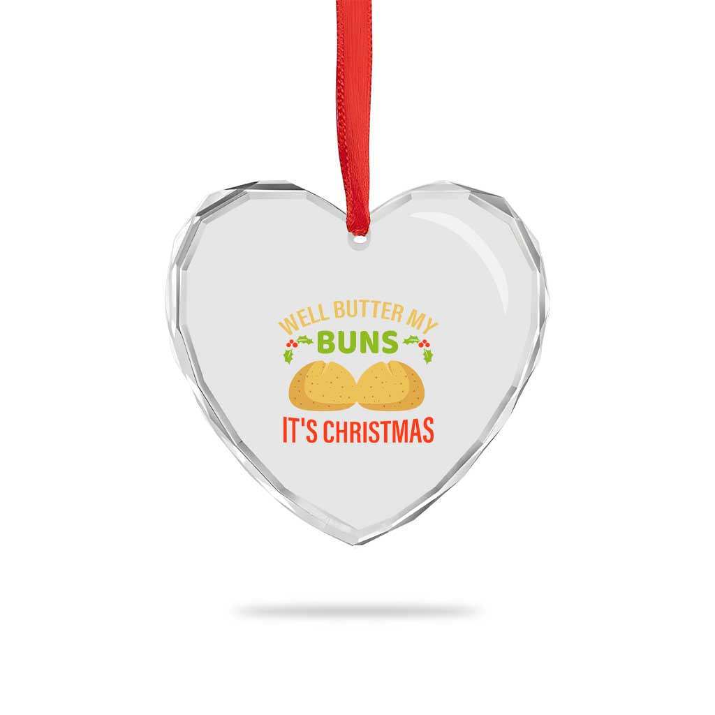 Funny Christmas Bun Bread Heart Crystal Glass Ornament Well Butter My Buns It's Xmas TS11 Print Your Wear