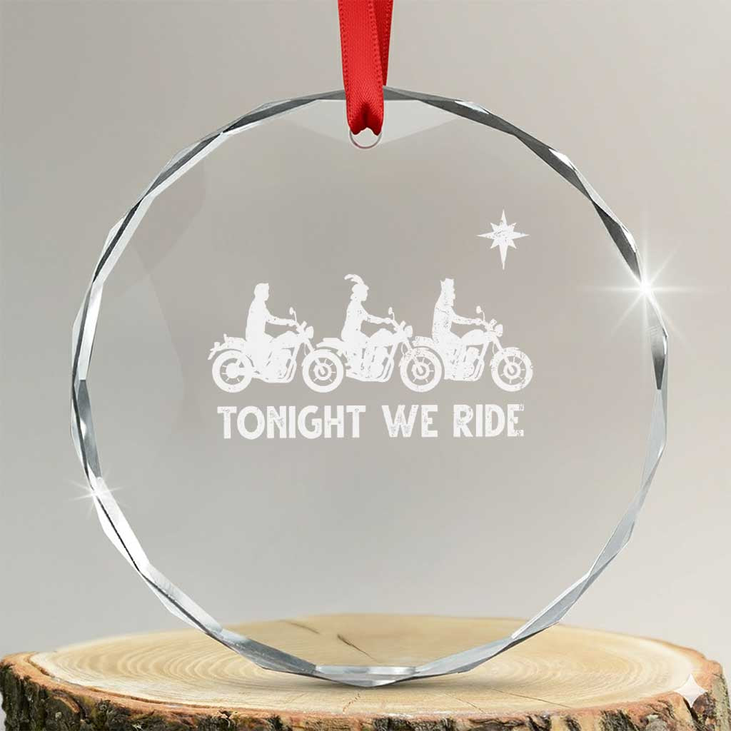 Funny Christmas Christian Biker Crystal Glass Ornament Tonight We Ride Three Wise Men Faith Xmas Motorbikes TS11 Transparent Glass 3'' Circle Print Your Wear