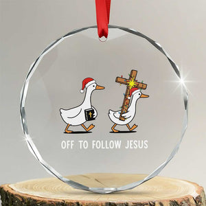 Funny Christmas Christian Goose Crystal Glass Ornament Off To Follow Jesus TS14 Transparent Glass 3'' Circle Print Your Wear