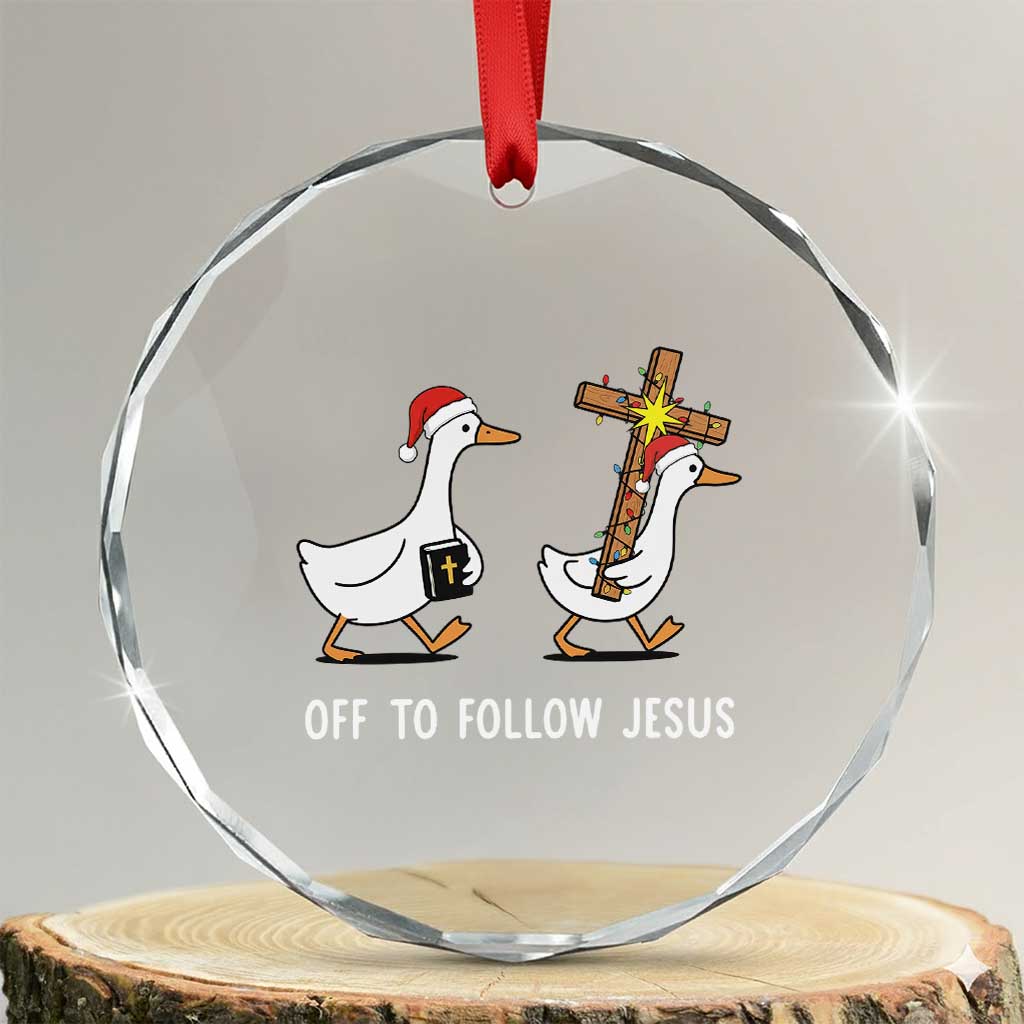 Funny Christmas Christian Goose Crystal Glass Ornament Off To Follow Jesus TS14 Transparent Glass 3'' Circle Print Your Wear