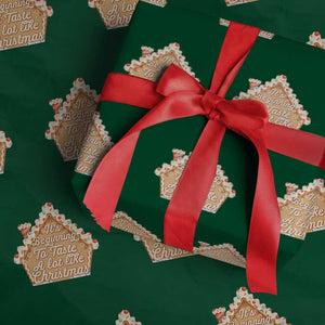 Funny Christmas Cookie Baking Wrapping Paper Roll It's Beginning To Taste A Lot Like Christmas Gingerbread House TS11 Green Print Your Wear