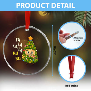 Funny Christmas Crystal Glass Ornament Fa La La La Bu Bu Xmas Song Kawaii Bubu TS10 Print Your Wear