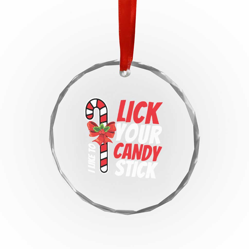 Funny Christmas Crystal Glass Ornament I Like To Lick Your Candy Stick TS11 Print Your Wear