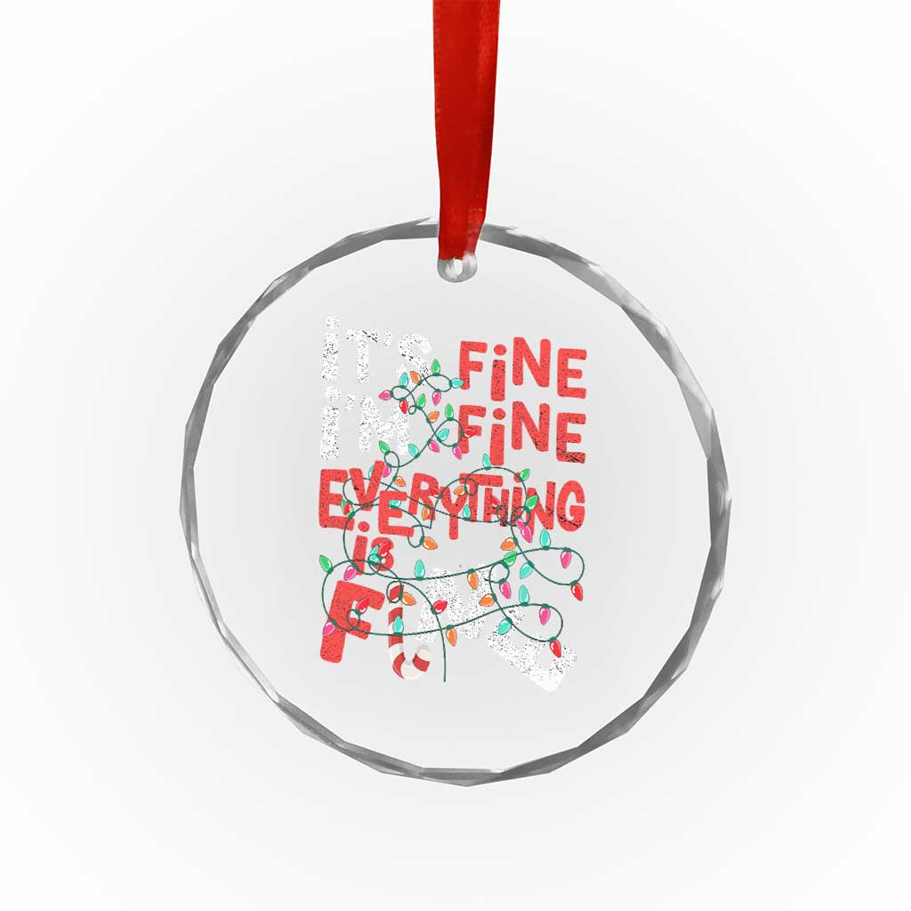 Funny Christmas Crystal Glass Ornament It's Fine I'm Fine Everthing Is Fine Xmas Lights TS02 Print Your Wear