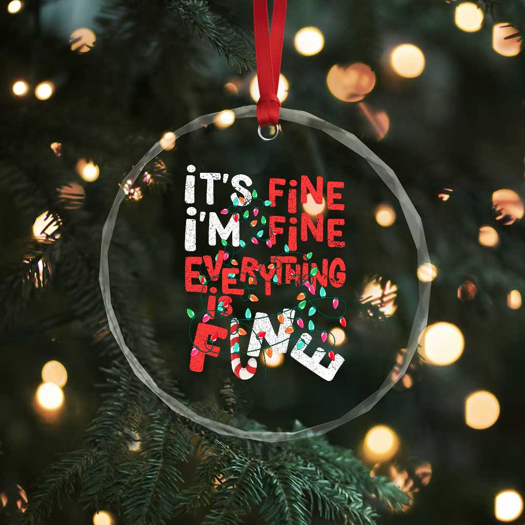 Funny Christmas Crystal Glass Ornament It's Fine I'm Fine Everthing Is Fine Xmas Lights TS02 Print Your Wear