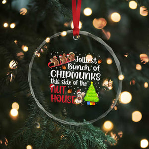 Funny Christmas Crystal Glass Ornament Jolliest Bunch Of Chipmunks This Side Of The Nut House TS10 Print Your Wear