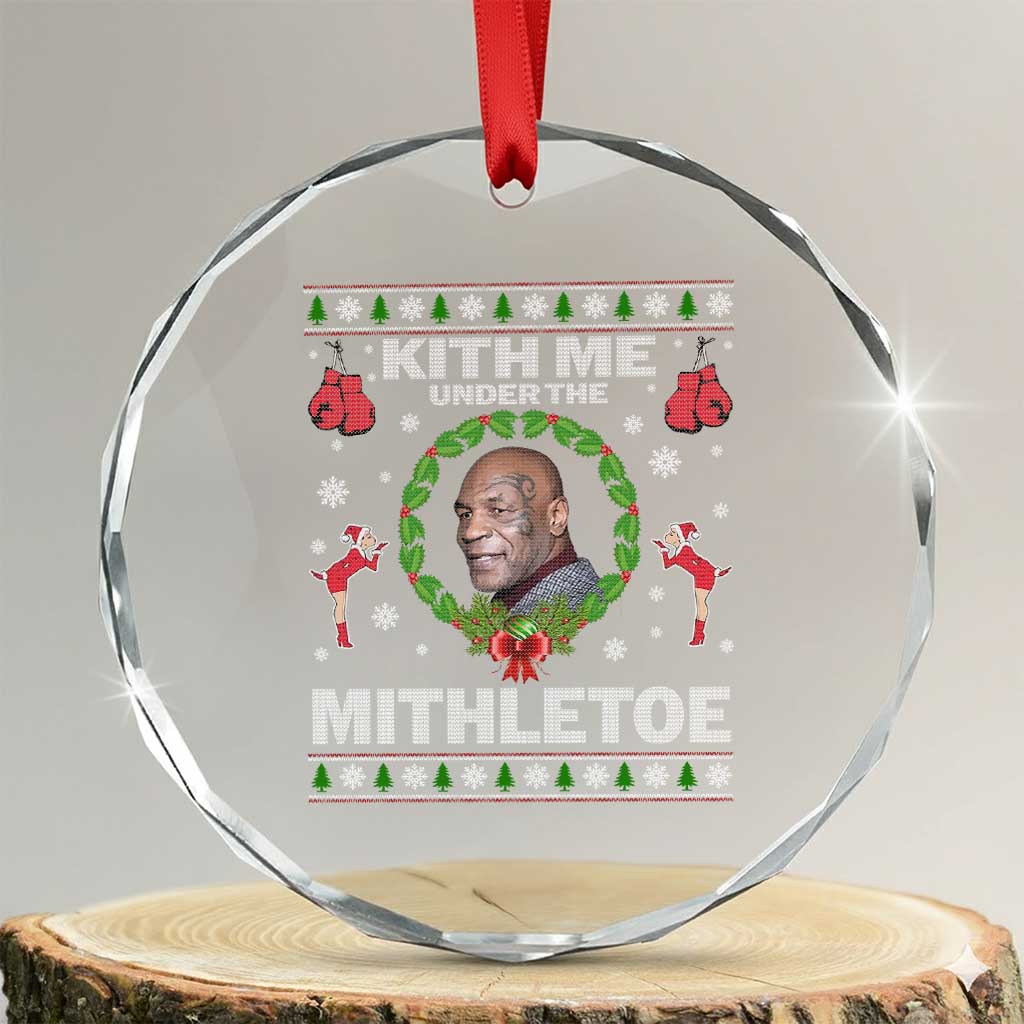 Funny Christmas Crystal Glass Ornament Kith Me Under The Mithletoe Tyson Ugly Xmas TS10 Transparent Glass 3'' Circle Print Your Wear