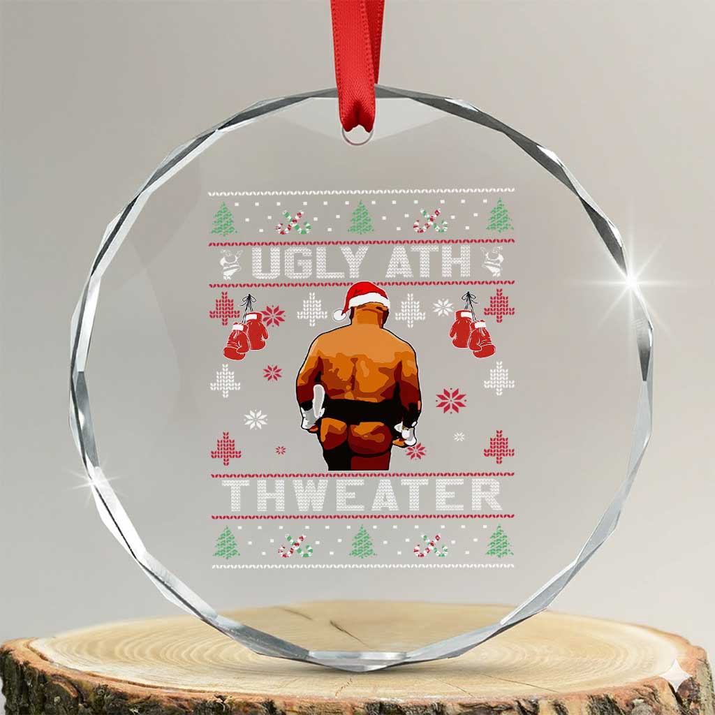 Funny Christmas Crystal Glass Ornament Merry Chrithmith Ugly Ath Thweater Tyson TS10 Transparent Glass 3'' Circle Print Your Wear
