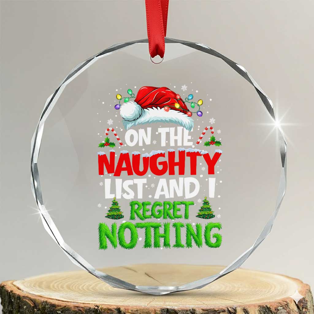Funny Christmas Crystal Glass Ornament On The Naughty List I Regret Nothing TS10 Transparent Glass 3'' Circle Print Your Wear