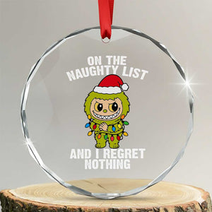 Funny Christmas Crystal Glass Ornament On the Naughty List I Regret Nothing Kawaii Bubu TS10 Transparent Glass 3'' Circle Print Your Wear