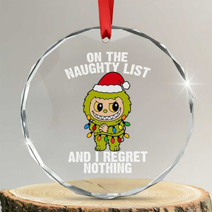 Funny Christmas Crystal Glass Ornament On the Naughty List I Regret Nothing Kawaii Bubu TS10 Transparent Glass 3'' Circle Print Your Wear