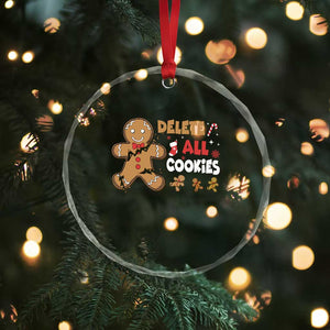 Funny Christmas Delete All Cookies Crystal Glass Ornament Xmas Gingerbread TS11 Print Your Wear