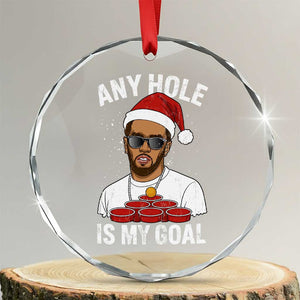Funny Christmas Diddy Crystal Glass Ornament Any Hole is My Goal TS10 Transparent Glass 3'' Circle Print Your Wear