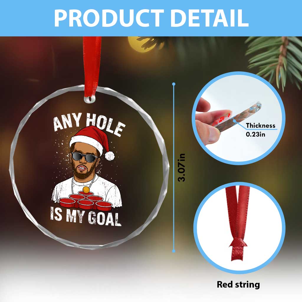 Funny Christmas Diddy Crystal Glass Ornament Any Hole is My Goal TS10 Print Your Wear