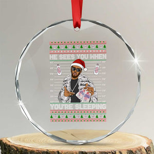 Funny Christmas Diddy Crystal Glass Ornament Diddy Sees You When Youre Sleeping Ugly Xmas TS10 Transparent Glass 3'' Circle Print Your Wear